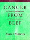 Cancer From Beef: DES, Federal Food Regulation, and Consumer Confidence cover
