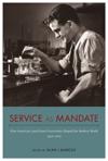 Service as Mandate: How Land-Grant Universities Shaped the Modern World, 1920-2015 cover